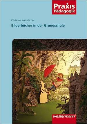 Bilderbücher in der Grundschule de Christine Kretschmer