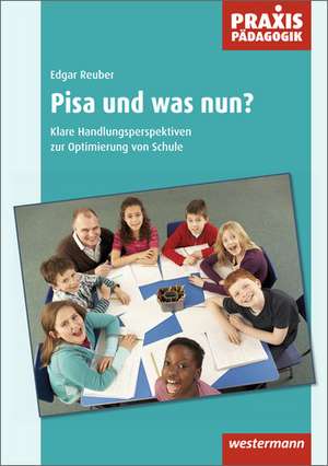 Pisa - und was nun? de Edgar Reuber