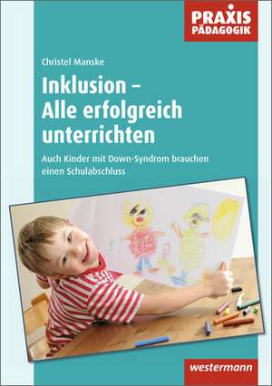 Inklusion - Alle erfolgreich unterrichten de Christel Manske