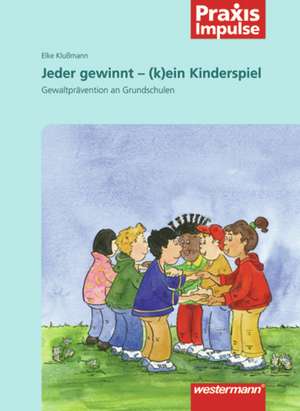 Jeder gewinnt - (k)ein Kinderspiel de Elke Klußmann