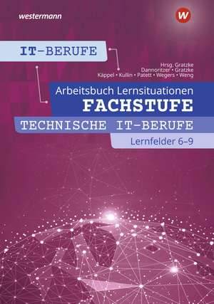 IT-Berufe: Fachstufe Technische IT-Berufe 6 - 9 Arbeitsbuch de Ingo Patett