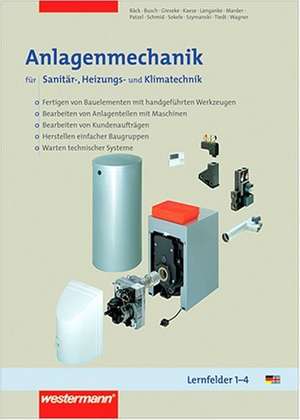 Anlagenmechanik für Sanitär-, Heizungs- und Klimatechnik. Schülerbuch. Grundwissen de Hans Joachim Bäck