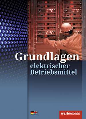 Grundlagen elektrischer Betriebsmittel. Arbeitsheft de Heinrich Hübscher