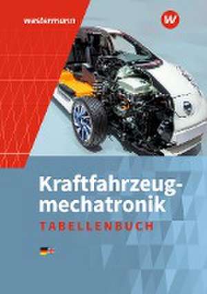 Kraftfahrzeugmechatronik. Tabellenbuch de Peter Gerigk