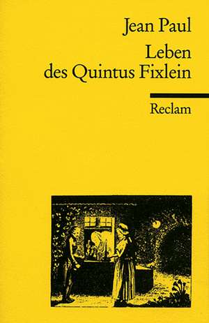 Leben des Quintus Fixlein de Jean Paul