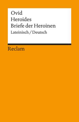 Heroides / Briefe der Heroinen de Detlev Hoffmann