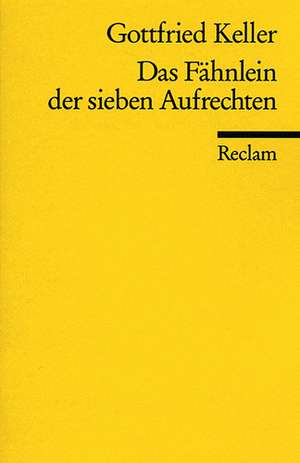 Das Fähnlein der sieben Aufrechten de Gottfried Keller