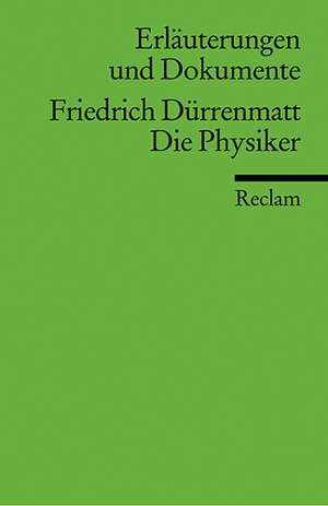 Die Physiker, Erläuterungen und Dokumente de Friedrich Dürrenmatt