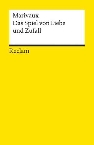 Das Spiel von Liebe und Zufall. Komödie in drei Akten de Pierre C de Marivaux