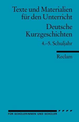 Deutsche Kurzgeschichten. 4.-5. Schuljahr de Winfried Ulrich