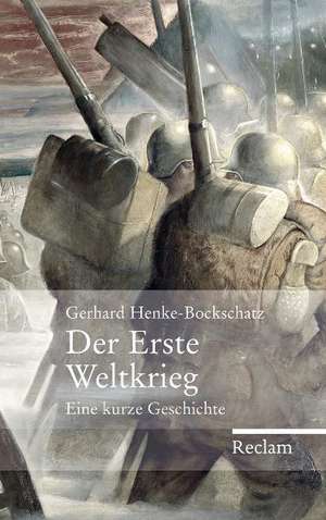 Der Erste Weltkrieg de Gerhard Henke-Bockschatz