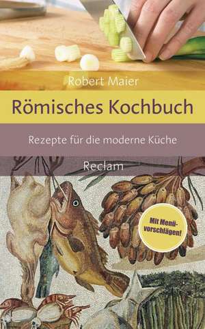 Römisches Kochbuch de Robert Maier