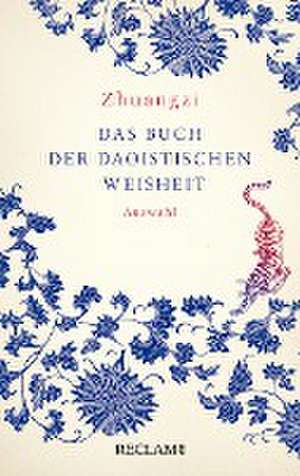 Zhuangzi. Das Buch der daoistischen Weisheit de Viktor Kalinke