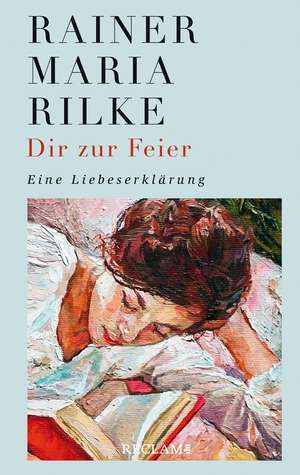 Dir zur Feier de Rainer Maria Rilke