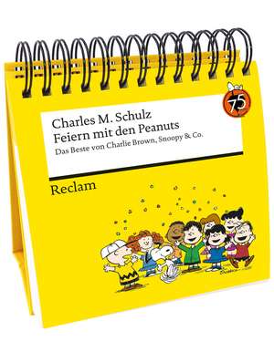 Feiern mit den Peanuts. Das Beste von Charlie Brown, Snoopy & Co. de Charles M. Schulz