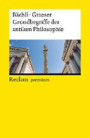 Grundbegriffe der antiken Philosophie de Andreas Bächli