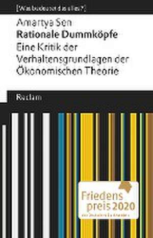 Rationale Dummköpfe. Eine Kritik der Verhaltensgrundlagen der Ökonomischen Theorie de Amartya Sen