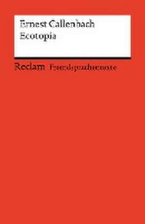 Ecotopia. Englischer Text mit deutschen Worterklärungen. Niveau B2 (GER) de Ernest Callenbach