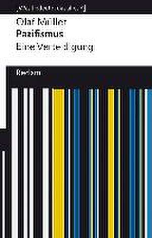 Pazifismus. Eine Verteidigung. [Was bedeutet das alles?] de Olaf L. Müller