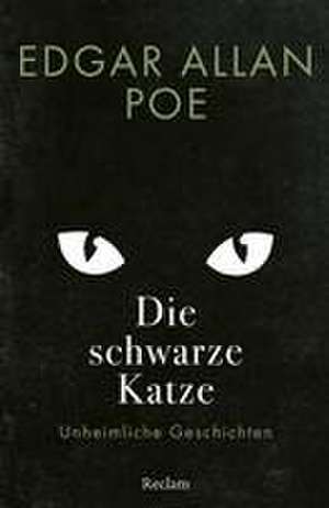 Die schwarze Katze. Unheimliche Geschichten de Edgar Allan Poe