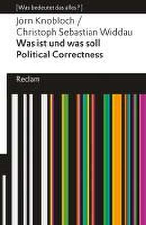 Was ist und was soll Political Correctness? de Christoph Sebastian Widdau