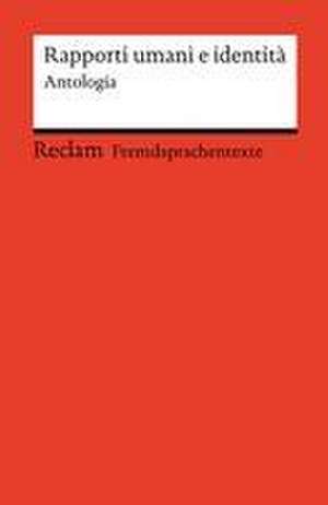 Rapporti umani e identità. Antologia. Kurzgeschichten von Cesare Pavese, Dino Buzzati und Valeria Parrella. Italienische Texte mit deutschen Worterklärungen. Niveau B2 (GER) de Valeria Parrella