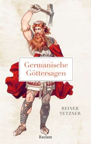 Germanische Göttersagen de Reiner Tetzner