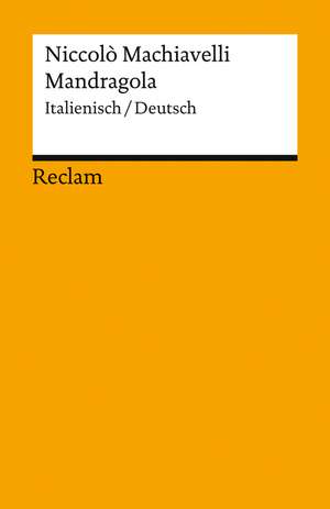 Mandragola. Italienisch/Deutsch de Niccolò Machiavelli