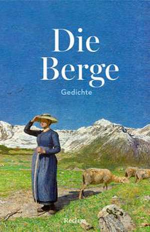 Die Berge. Gedichte de Dietmar Jaegle