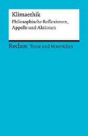 Klimaethik. Philosophische Reflexionen, Appelle und Aktionen. Für die Sekundarstufe II. Texte und Materialien für den Unterricht de Klaus Draken