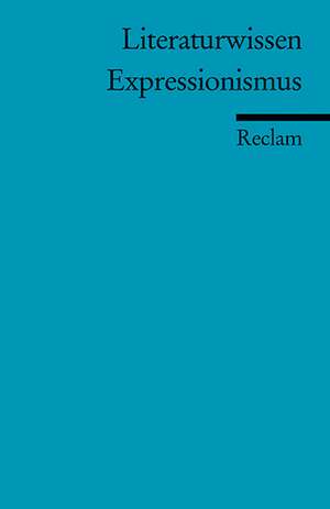 Expressionismus. Literaturwissen für Schüler de Wilhelm Große