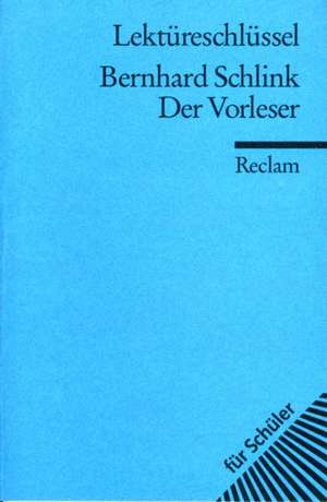 Der Vorleser. Lektüreschlüssel für Schüler de Bernhard Schlink