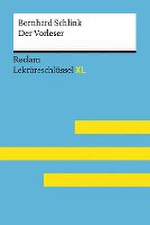 Der Vorleser von Bernhard Schlink: Lektüreschlüssel mit Inhaltsangabe, Interpretation, Prüfungsaufgaben mit Lösungen, Lernglossar. (Reclam Lektüreschlüssel XL) de Sascha Feuchert