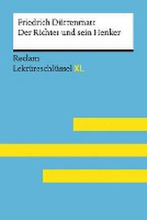 Der Richter und sein Henker von Friedrich Dürrenmatt: Lektüreschlüssel mit Inhaltsangabe, Interpretation, Prüfungsaufgaben mit Lösungen, Lernglossar. (Reclam Lektüreschlüssel XL) de Theodor Pelster