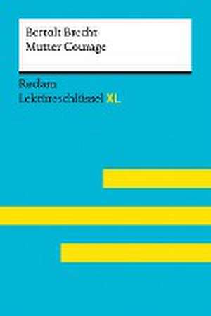 Mutter Courage und ihre Kinder von Bertolt Brecht: Lektüreschlüssel mit Inhaltsangabe, Interpretation, Prüfungsaufgaben mit Lösungen, Lernglossar. (Reclam Lektüreschlüssel XL) de Martin C. Wald