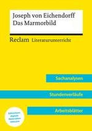 Joseph von Eichendorff: Das Marmorbild (Lehrerband) | Mit Downloadpaket (Unterrichtsmaterialien) de Holger Bäuerle