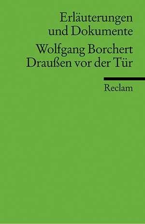 Draußen vor der Tür. Erläuterungen und Dokumente de Winfried Freund