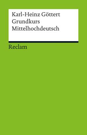 Grundkurs Mittelhochdeutsch de Karl-Heinz Göttert