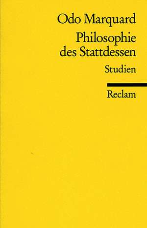 Philosophie des Stattdessen de Odo Marquard