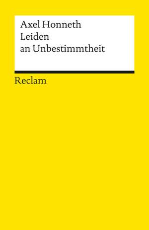 Leiden an Unbestimmtheit de Axel Honneth