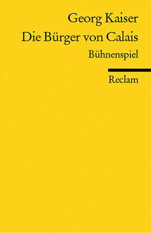 Die Bürger von Calais de Georg Kaiser