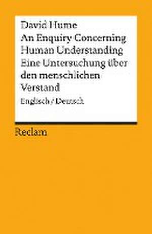 An Enquiry Concerning Human Understanding / Eine Untersuchung über den menschlichen Verstand de David Hume