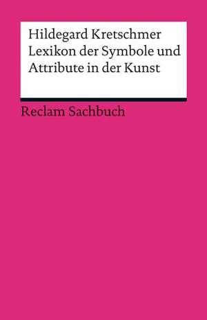 Kretschmer-Mellenthin, H: Lexikon der Symbole und Attribute