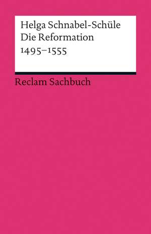 Die Reformation 1495-1555 de Helga Schnabel-Schüle