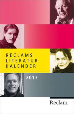 Reclams Literatur-Kalender 2017 de Stephan Koranyi