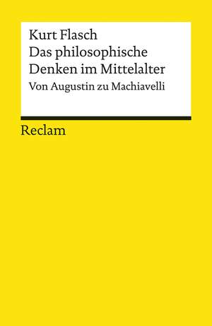 Das philosophische Denken im Mittelalter de Kurt Flasch