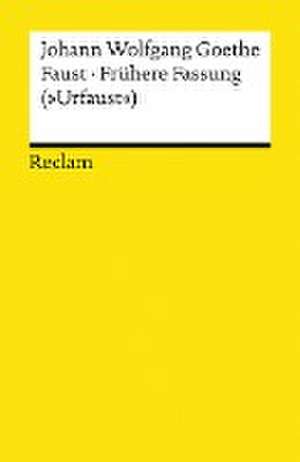 Faust - Frühere Fassung ("Urfaust") de Johann Wolfgang Goethe