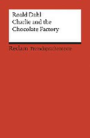 Charlie and the Chocolate Factory de Roald Dahl