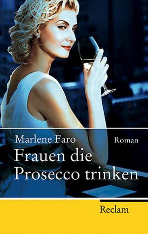 Frauen die Prosecco trinken de Marlene Faro