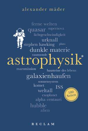 Astrophysik. 100 Seiten de Alexander Mäder